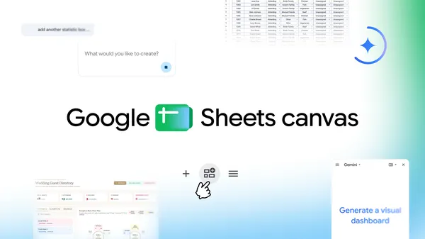 Google Sheets 推出 Canvas 功能:用 Gemini 将表格数据一键转换为交互式应用